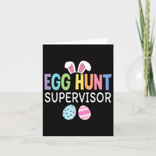 Egg Hunt Supervisor Funny Family Easter Men Women Card
