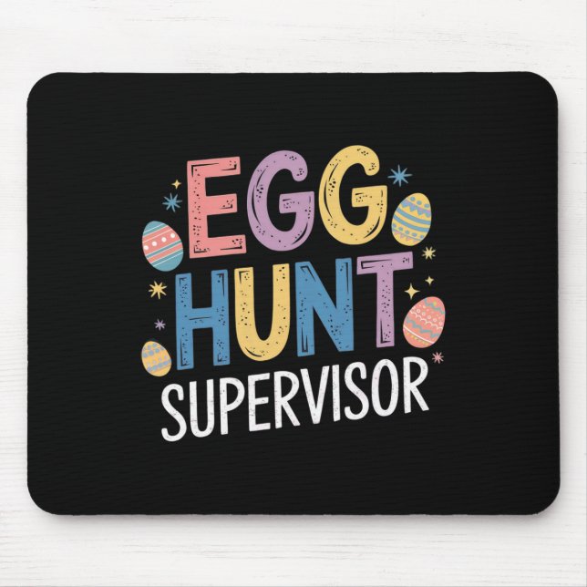 Egg Hunt Supervisor – Funny Family Easter Party  Mouse Mat (Front)
