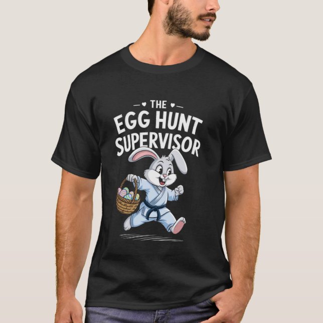 Egg Hunt Supervisor Happy Easter Day T-Shirt (Front)