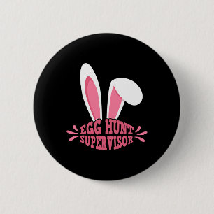 Egg Hunt Supervisor Mum Adult Woman Easter Egg Hun 6 Cm Round Badge