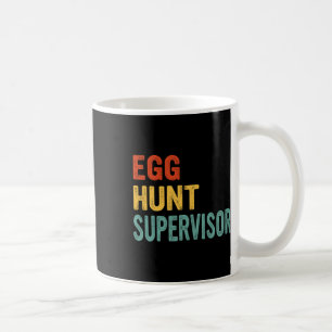 Egg Hunt Supervisor Mum Dad Adult Easter Egg Hunti Coffee Mug