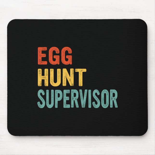 Egg Hunt Supervisor Mum Dad Adult Easter Egg Hunti Mouse Mat (Front)