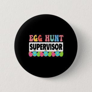 Egg Hunt Supervisor Outfit Cute Easter 6 Cm Round Badge