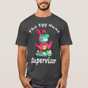 Egg Hunt Supervisor T-Shirt