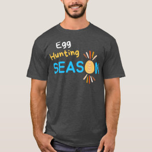 Egg Hunting Season T-Shirt