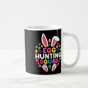 Egg Hunting Squad Happy Easter Day Hunting Season Coffee Mug
