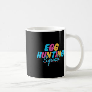 Egg Hunting Squad Happy Easter Day Hunting Season Coffee Mug