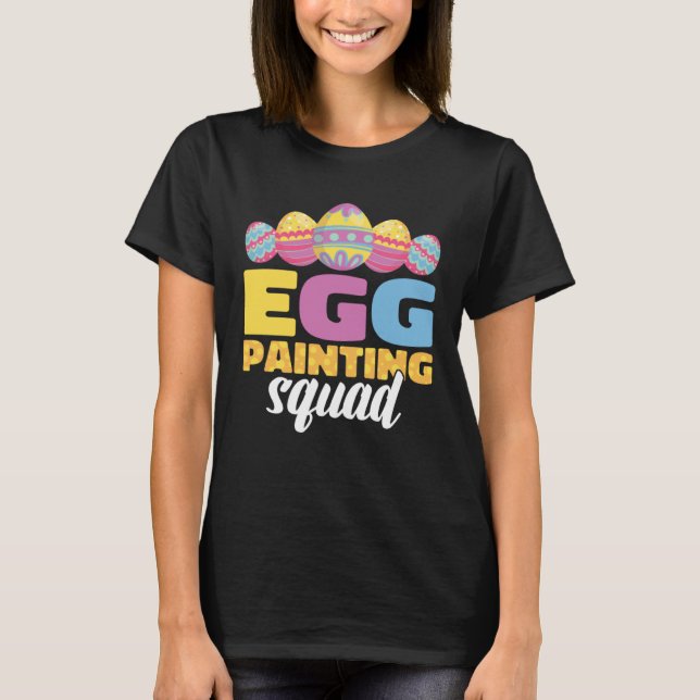 Egg Painting Squad Easter Bunny Easter Pun Easter  T-Shirt (Front)