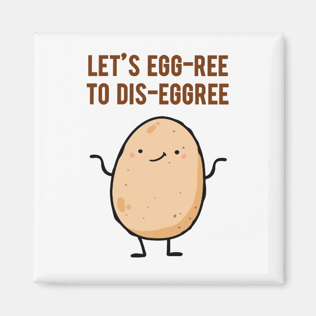 Egg-ree To Dis-egg-ree Egg Pun Magnet (Front)