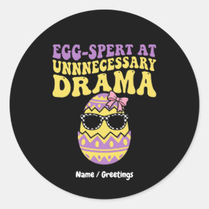 Egg-spert At Unnecessary Drama Funny Retro Easter  Classic Round Sticker