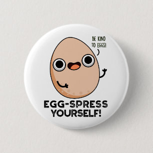 Egg-spress Yourself Funny Egg Pun 6 Cm Round Badge