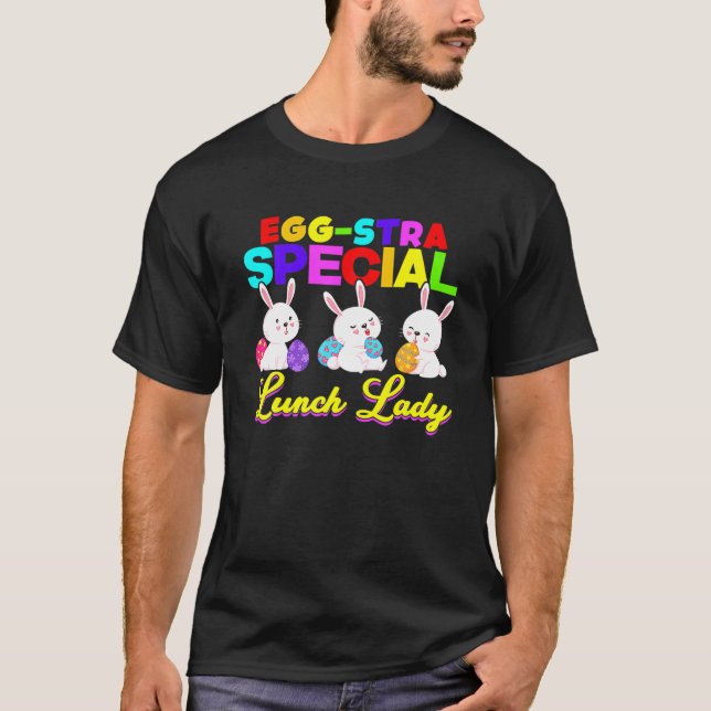Egg-Stra Special Lunch Lady Easter Eggs Happy East T-Shirt (Front)