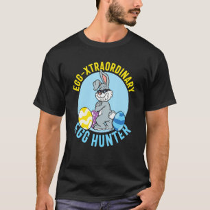 Egg Xtraordinary Egg Hun Easter Sunday Easter Bunn T-Shirt