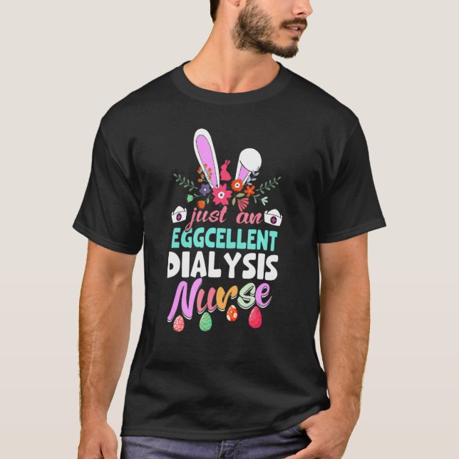 Eggcellent Dialysis Nurse Easter Bunny Ears Medica T-Shirt (Front)