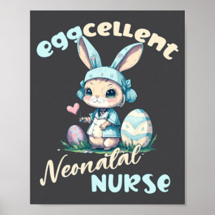 Eggcellent Neonatal Nurse Easter Bunny Pun  Poster