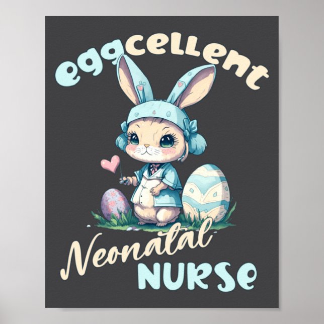 Eggcellent Neonatal Nurse Easter Bunny Pun  Poster (Front)