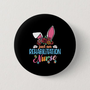 Eggcellent Rehabilitation Nurse Easter Bunny Ears  6 Cm Round Badge