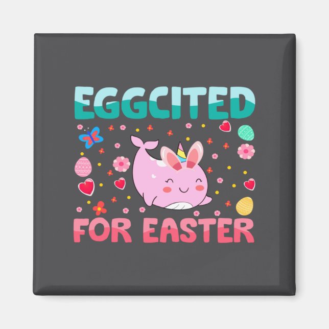 Eggcited For Easter Bunny Narwhal Rabbit Kids  Magnet (Front)