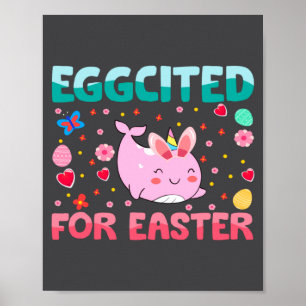 Eggcited For Easter Bunny Narwhal Rabbit Kids Poster