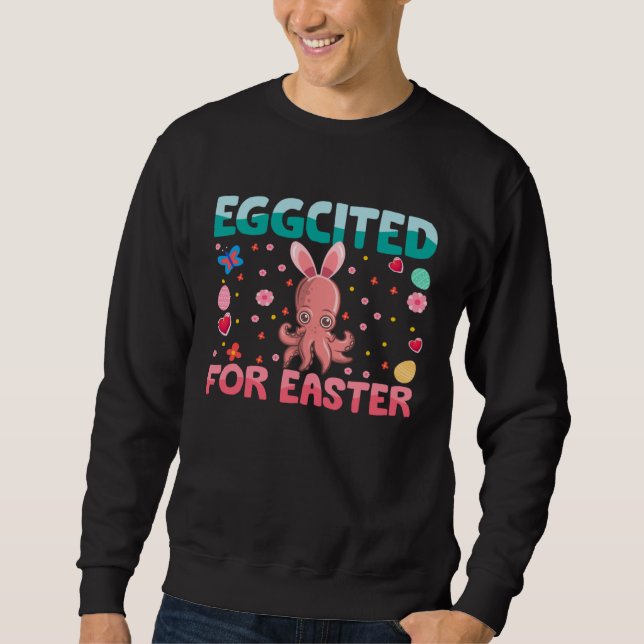 Eggcited For Easter Bunny Octopuse Rabbit Kids Sweatshirt (Front)