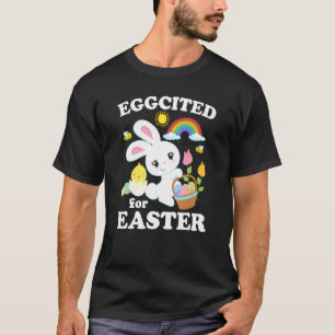 Eggcited For Easter Easter Bunny Pun Rainbow Eggs T-Shirt