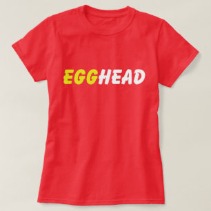 EGGHEAD T-Shirt