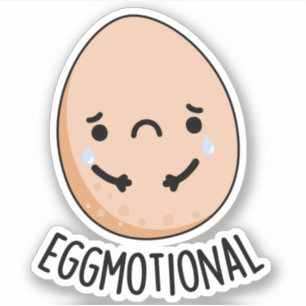 Eggmotional Funny Emotional Egg Pun 
