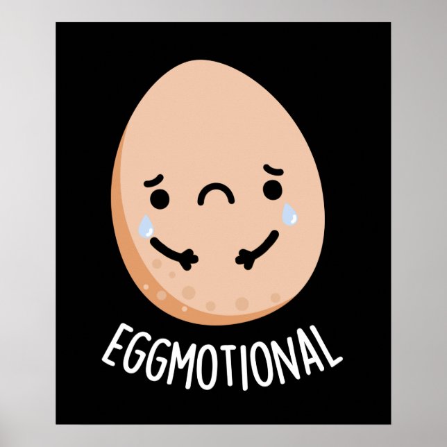 Eggmotional Funny Emotional Egg Pun Dark BG Poster (Front)