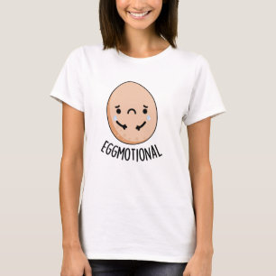 Eggmotional Funny Emotional Egg Pun  T-Shirt