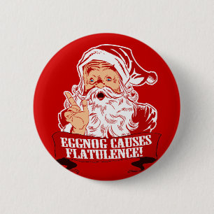 Eggnog Causes Flatulence 6 Cm Round Badge