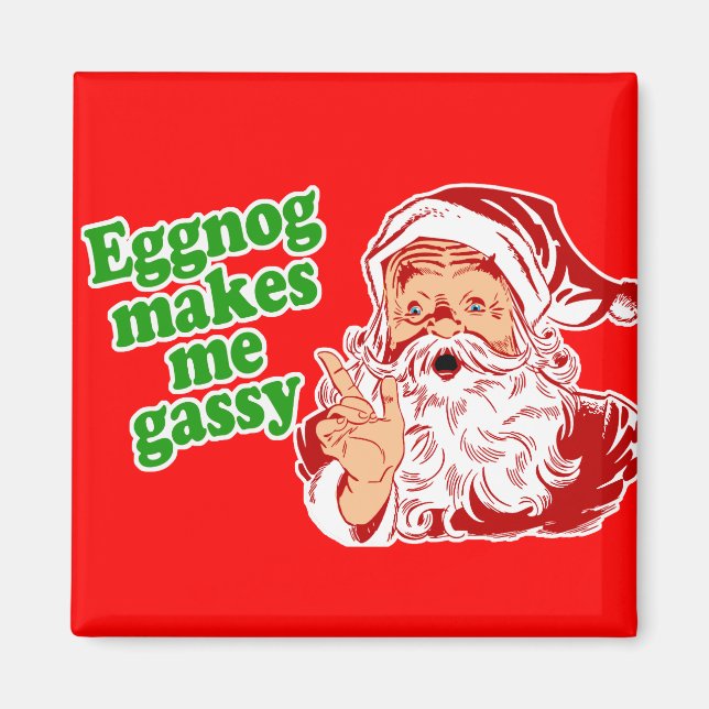Eggnog Makes Santa Fart Magnet (Front)