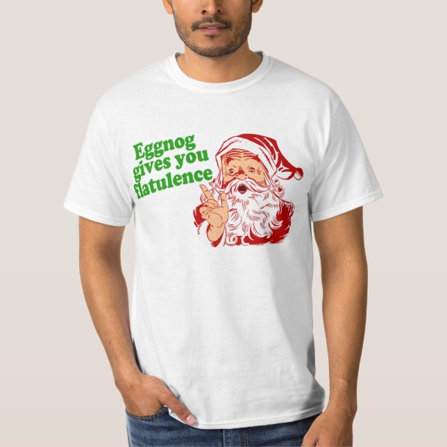 Eggnog Makes Santa Fart T-Shirt (Front)