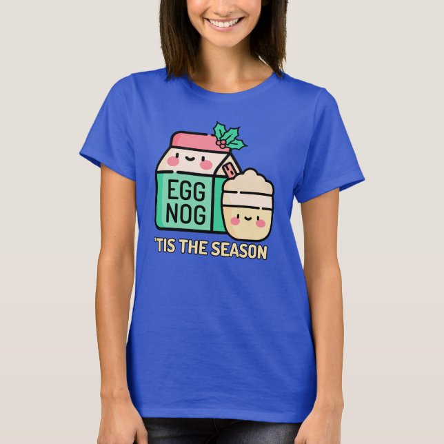 Eggnog Season T-Shirt (Front)