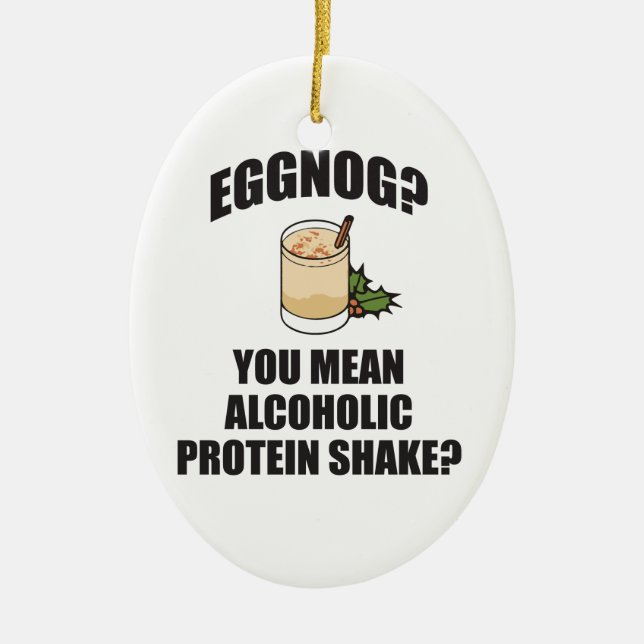 Eggnog? You Mean Alcoholic Christmas Tree Ornament (Front)