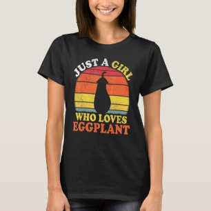 Eggplant Fruit Vintage Just A Girl Who Loves Eggpl T-Shirt