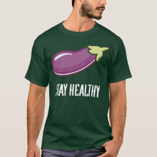 Eggplant Stay Healthy T-Shirt