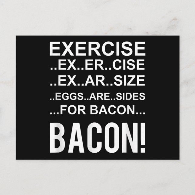 Eggs Are Side For Bacon! Funny Bacon Postcard (Front)