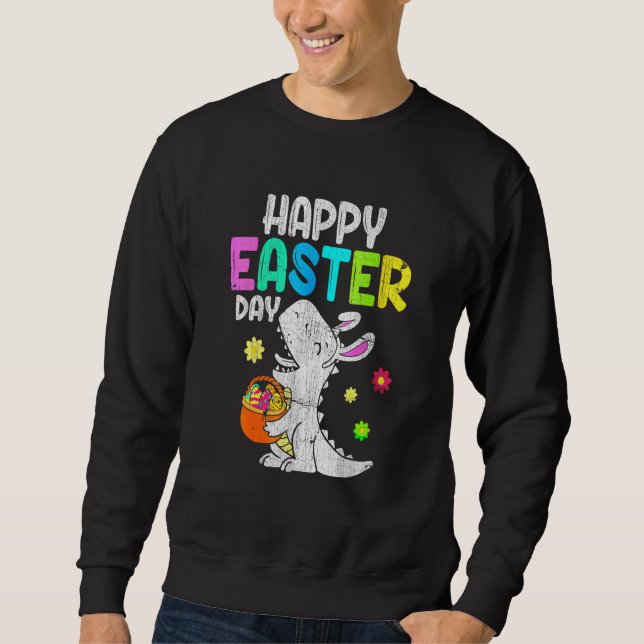 Eggs Basket Bunny Rex Dinosaur Happy Easter Day Sweatshirt (Front)
