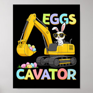 Eggs Cavator Easter Bunny Excavator Funny Rabbit B Poster