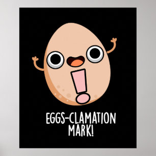 Eggs-clamation Mark Funny Egg Pun Dark BG Poster