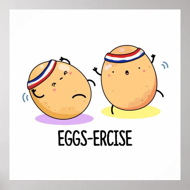 Eggs-ercise Cute Aerobic Eggs Pun Poster (Front)