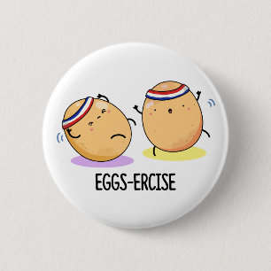Eggs-ercise Funny Aerobic Eggs Pun 6 Cm Round Badge