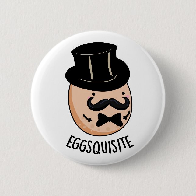 Eggs-quisite Funny Exquisite Egg Pun  6 Cm Round Badge (Front)