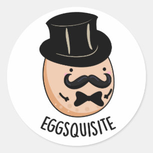 Eggs-quisite Funny Exquisite Egg Pun  Classic Round Sticker