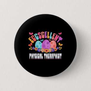 Eggscellent Physical Theraphist Egg Hunting Puns 6 Cm Round Badge
