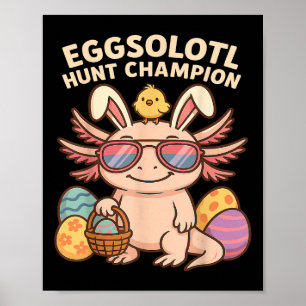 Eggsolotl Hunt Champion Funny Axolotl Easter Poster