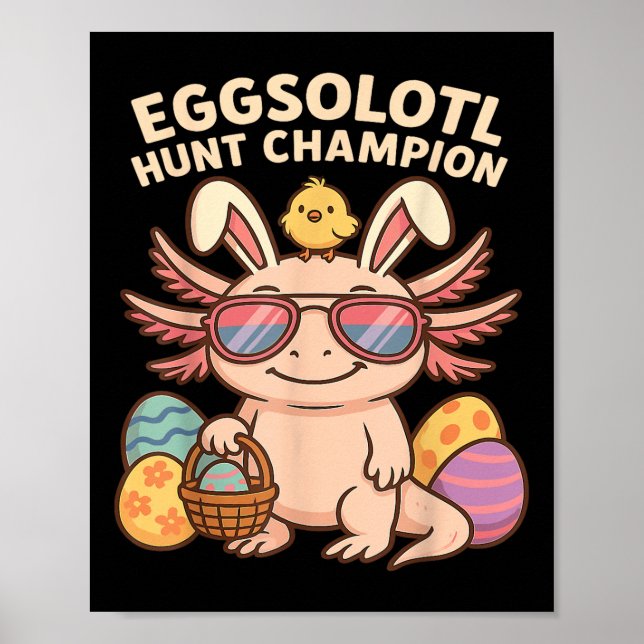 Eggsolotl Hunt Champion Funny Axolotl Easter  Poster (Front)