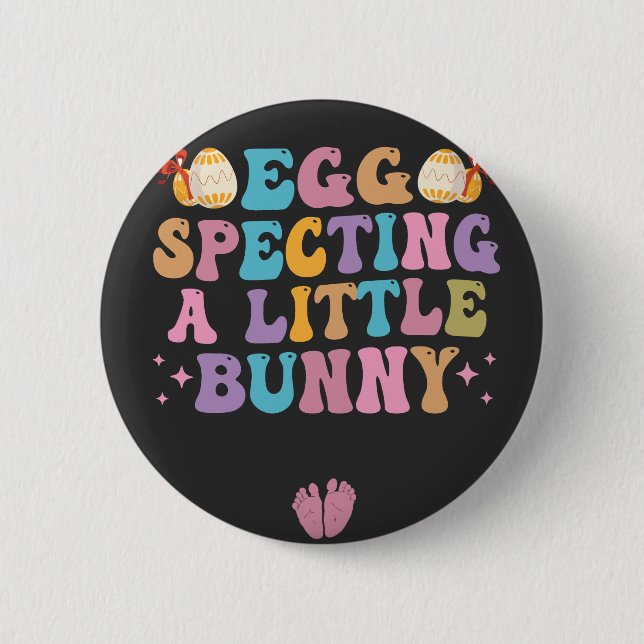 Eggspecting a Little Bunny Easter Pregnancy Gift 6 Cm Round Badge (Front)