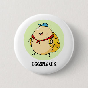 Eggsplorer Funny Egg Explorer Pun 6 Cm Round Badge