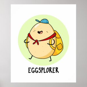 Eggsplorer Funny Egg Explorer Pun Poster